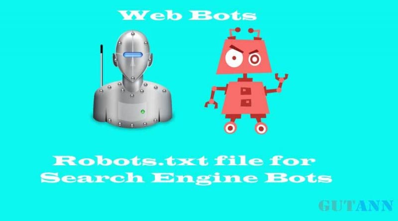 How Robots.txt File Helps Search Engine Bots To Crawl Your Blog - GUTANN - Multi Purpose Blog