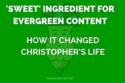 How SWEET Evergreen Content Changed Christopher\