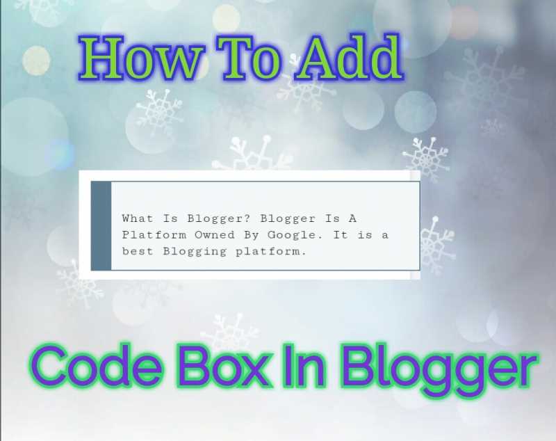 How To Add Code Box In Blogger Post
