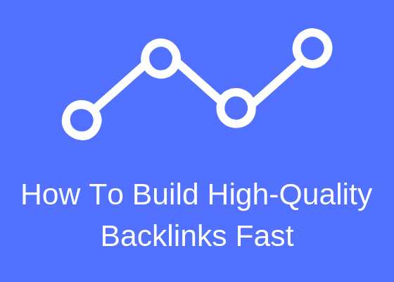 How To Build High-Quality Backlinks Fast? Check This 5 Best Ways