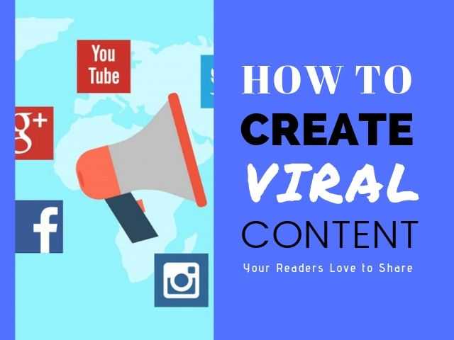 How To Create Viral Content Your Readers Love To Share - DigitalNuisance