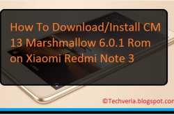 How To Download/Install CM13 Android Marshmallow 6.0.1 Rom On Xiaomi Redmi Note 3 [kenzo] {Guide}