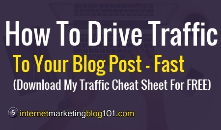 How To Drive Traffic To Your Blog Post - Fast. (Download My Traffic Cheat Sheet For FREE)