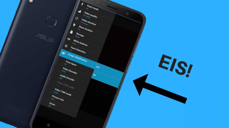 How To Enable Hidden Camera Settings In Asus Zenfone Max Pro: Enable EIS