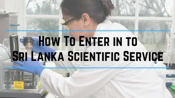 How To Enter In To Sri Lanka Scientific Service ?