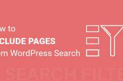 How To Exclude Pages From WordPress Search Results (Certain Pages)