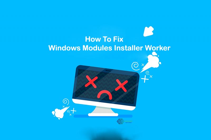 How To Fix Windows Modules Installer Worker Error