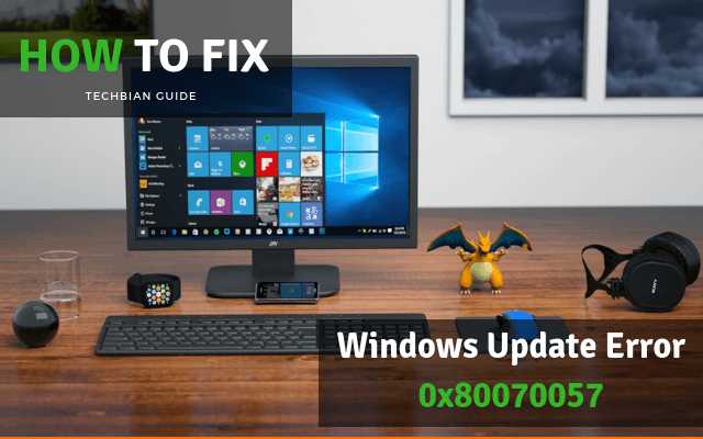 How To Fix Windows Update Error 0x80070057 Windows 10,8, 7