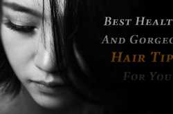 How To Get Healthy And Gorgeous Hair At Home Without Salon Or Spa?