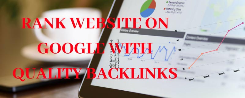 How To Get Quality Backlinks To Rank Website On Google
