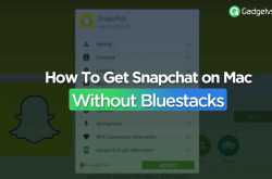 How To Get Snapchat on Mac Without Bluestacks - Gadgetsvetch