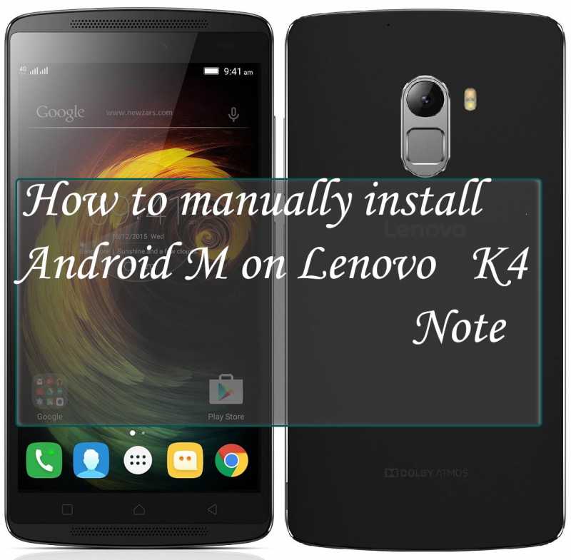 How To Install Android Marshmallow 6.0 On Lenovo K4 Note [Guide]