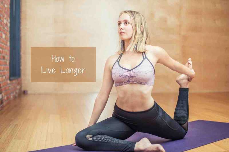 How To Live Longer And Healthier: Just 5 Steps To A Better Life