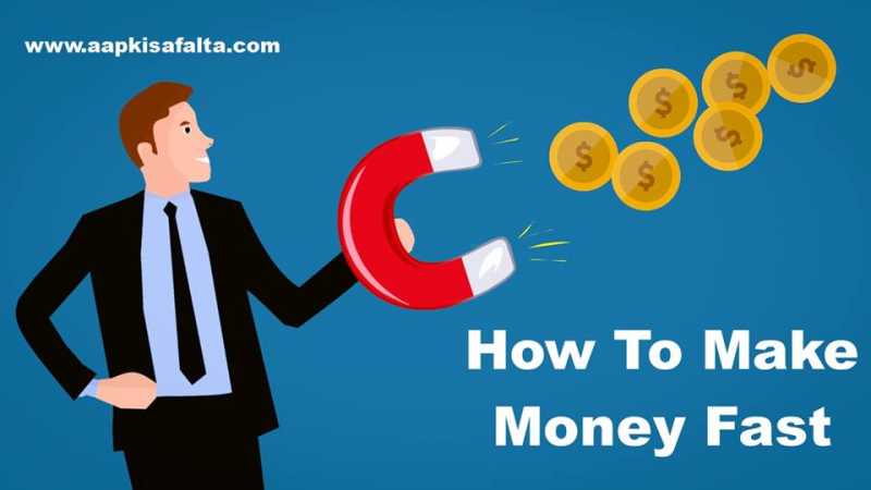 How To Make Money Fast तेजी से अमीर बनने के 5 तरीके - Aapki Safalta