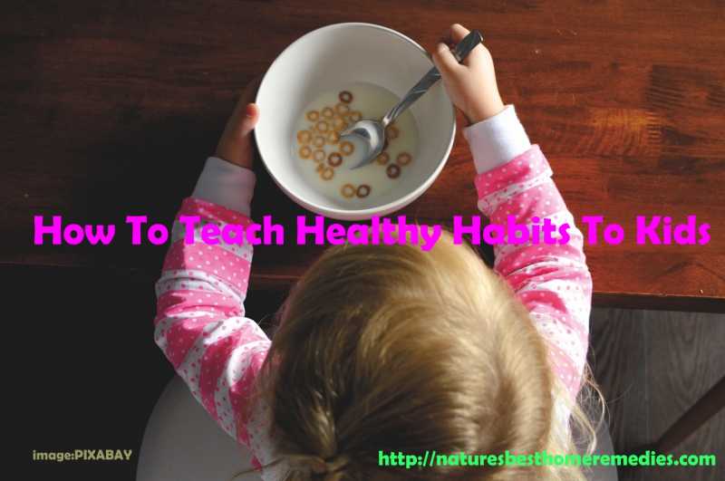 How To Teach Your Kids Healthy Habits