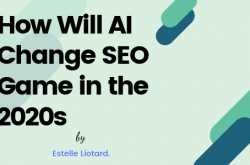 How Will AI Change SEO Game In The 2020s