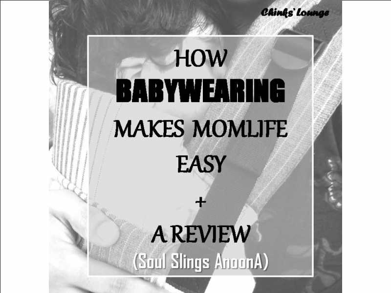 How Babywearing Makes Momlife Easy    (+ Soul Slings Anoona Review)