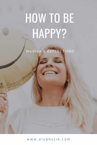 How Do I Become Happy ? - Monika