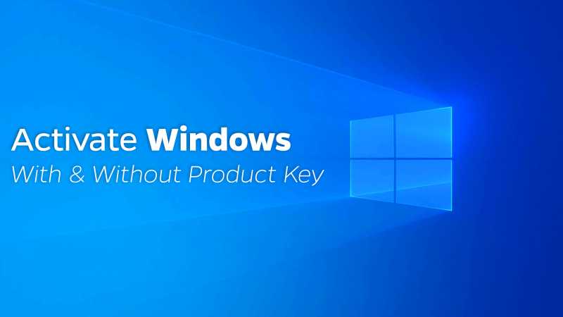 How To Activate Windows 10 With Or Without A Product Key