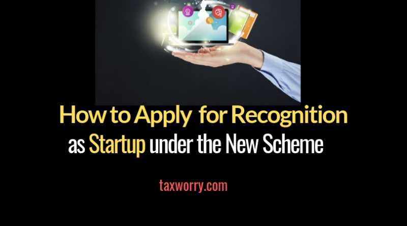 How To Apply For Startup Recognition Under New Scheme 2019? - Taxworry.com