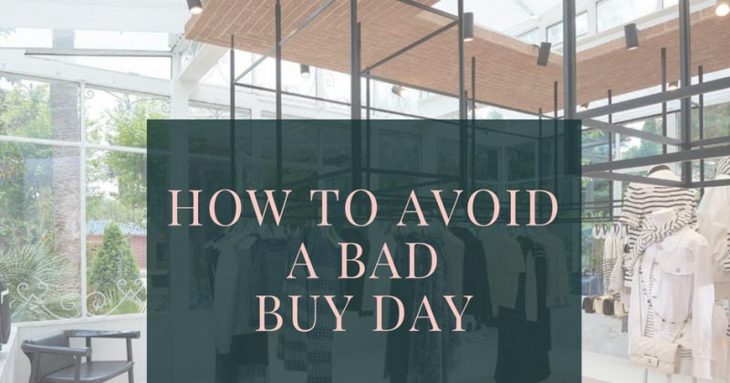 How To Avoid A Bad Buy Day - Tips From A Reformed Shopaholic