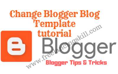 How To Change Blogger Blog Template Fast And Easy