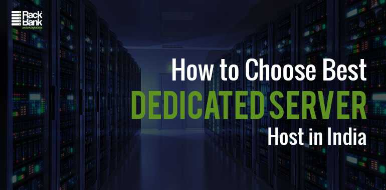 How To Choose Best Dedicated Server Host In India