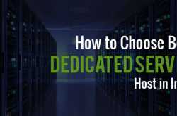 How to Choose Best Dedicated Server Host in India