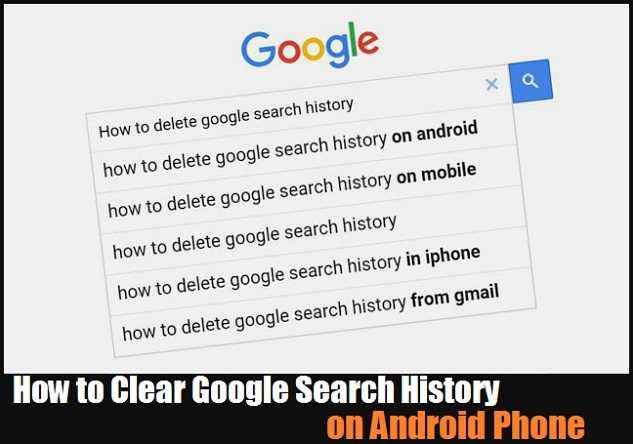 How To Clear Google Search History On Android Phone