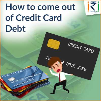 How To Come Out Of Credit Card Debt Trap -