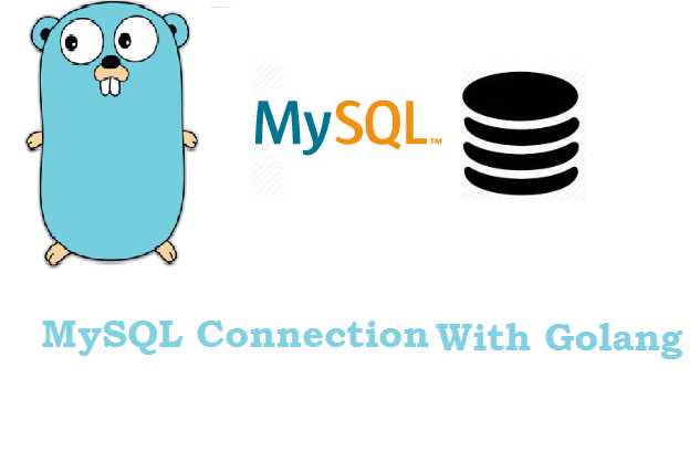 How To Connect Golang With MySQL - Phpflow.com