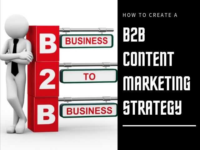 How To Create A B2B Content Marketing Strategy - DigitalNuisance