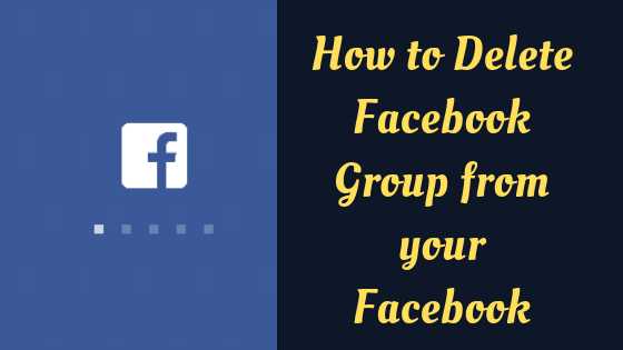 How To Delete Facebook Group From Your Facebook