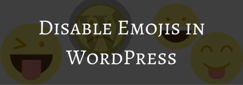How To Disable Emojis In WordPress - Best 2 Know