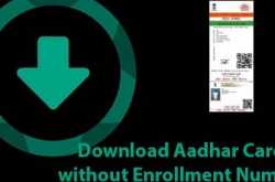 How to Download Aadhar Card without Enrollment Number