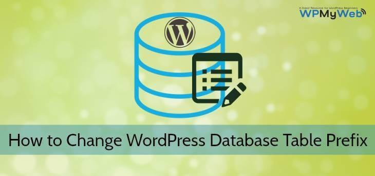 How To Easily Change WordPress Database Table Prefix - WPMyWeb