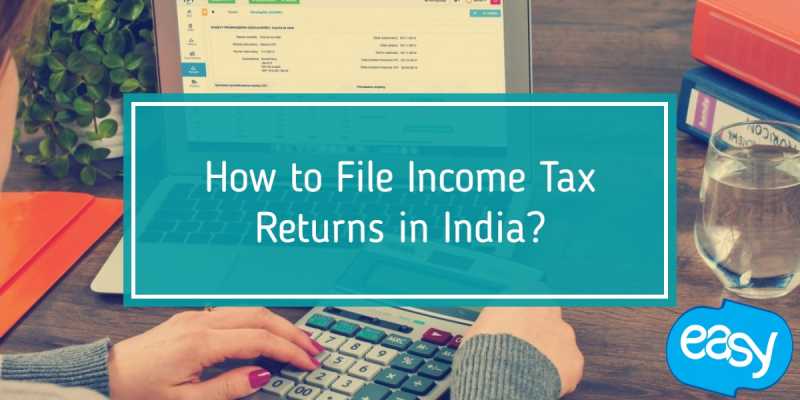 How To File Income Tax Returns In India? - Easyaccountax