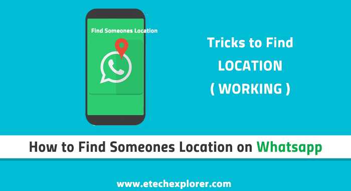How To Find Someones Location On Whatsapp - Shared Some Techniques To Find