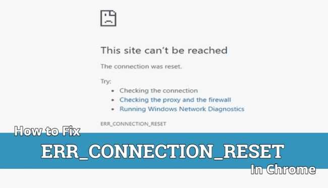 How To Fix ERR_CONNECTION_RESET In Chrome [100% Solve]