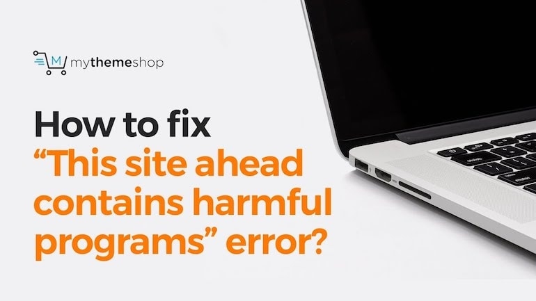 How To Fix âThis Site Ahead Contains Harmful Programsâ Error In WordPress