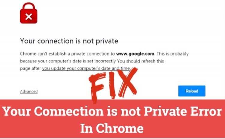 How To Fix Your Connection Is Not Private Error In Chrome