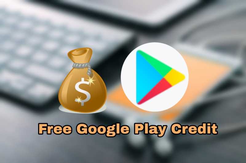 How To Get Free Google Play Credit From Google - TechnicalTurner