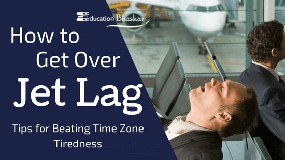 How To Get Over Jet Lag - 10 Tips For Beating Time Zone Tiredness