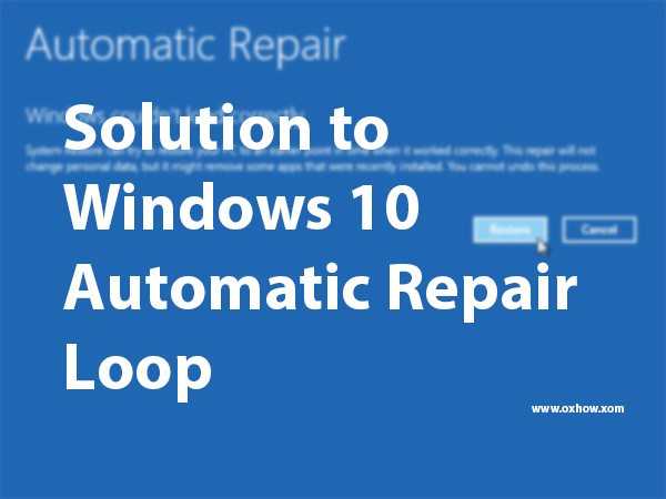 How To Get Rid Of Windows 10 Automatic Repair Loop [Solved]