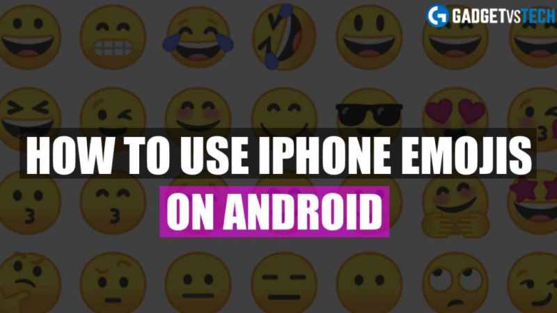 How To Get IPhone Emojis On Android Phones (No Root & Root) 2018