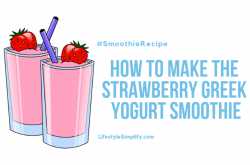 How to Make the Strawberry Greek Yogurt Smoothie