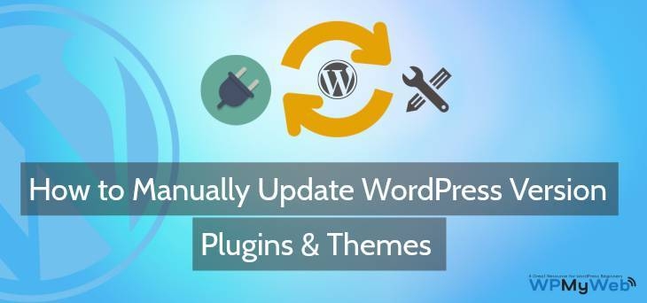 How To Manually Update WordPress, Plugins & Themes - WPMyWeb