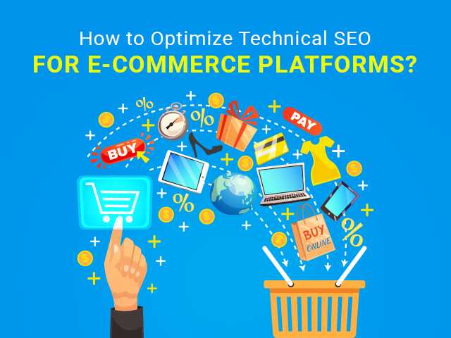 How To Optimize Technical SEO For Ecommerce Platforms?
