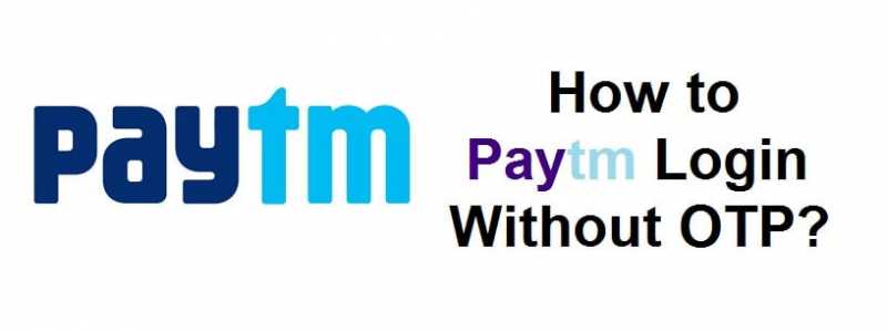 How To Paytm Login Without OTP? - FloretNews