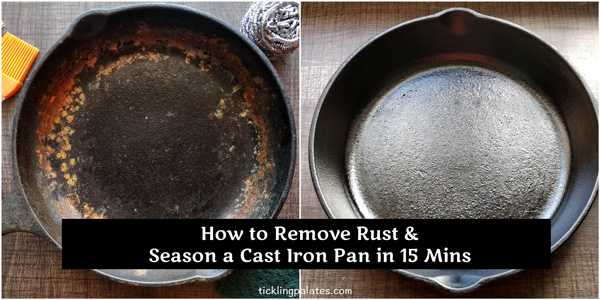How To Remove Rust And Season A Cast Iron Pan | Tickling Palates